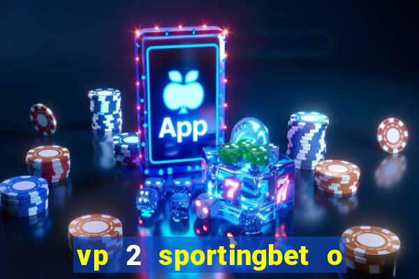 vp 2 sportingbet o que significa